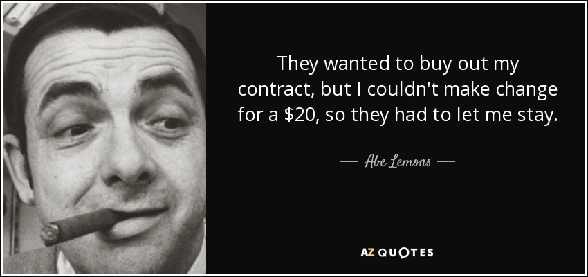 abe-lemons-quote-they-wanted-to-buy-out-my-contract-but-i-couldn-t