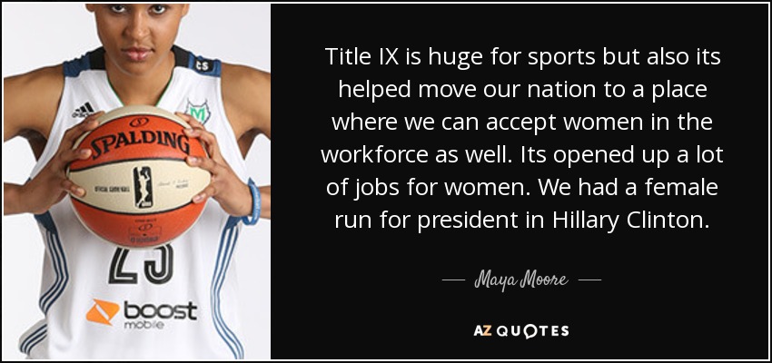 https://www.azquotes.com/picture-quotes/quote-title-ix-is-huge-for-sports-but-also-its-helped-move-our-nation-to-a-place-where-we-maya-moore-88-47-98.jpg
