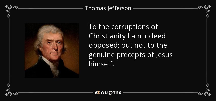 Thomas Jefferson quote: To the corruptions of Christianity I am indeed ...