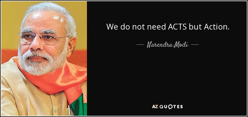 We do not need ACTS but Action. - Narendra Modi