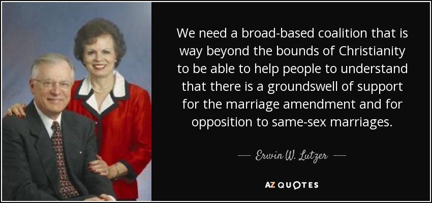 Erwin W Lutzer Quote We Need A Broad Based Coalition That Is Way 0839