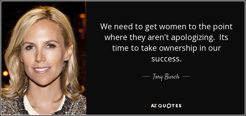 Tory Burch quote: We need to get women to the point where they...