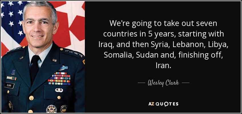 https://www.azquotes.com/picture-quotes/quote-we-re-going-to-take-out-seven-countries-in-5-years-starting-with-iraq-and-then-syria-wesley-clark-65-49-13.jpg