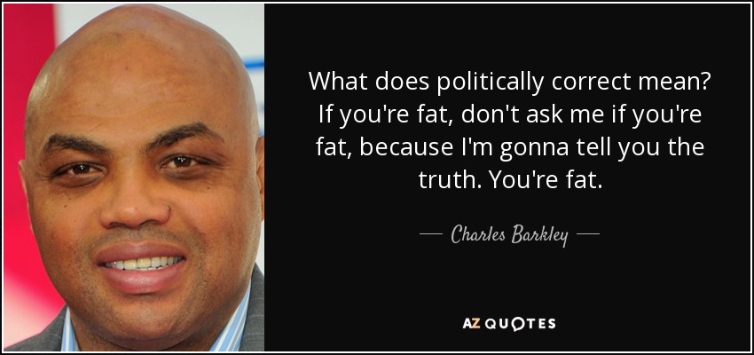 charles-barkley-quote-what-does-politically-correct-mean-if-you-re