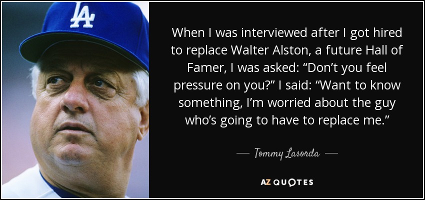 80 QUOTES BY TOMMY LASORDA [PAGE - 2]