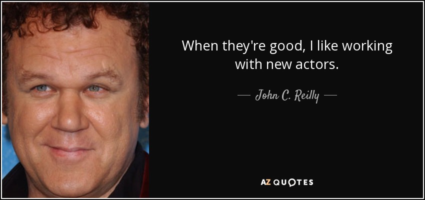 100 QUOTES BY JOHN C. REILLY [PAGE - 2] | A-Z Quotes