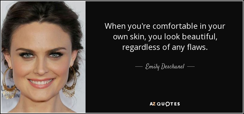 Top 25 Comfortable In Your Own Skin Quotes A Z Quotes
