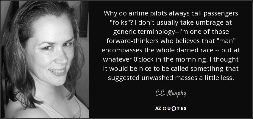 Why do airline pilots always call passengers 