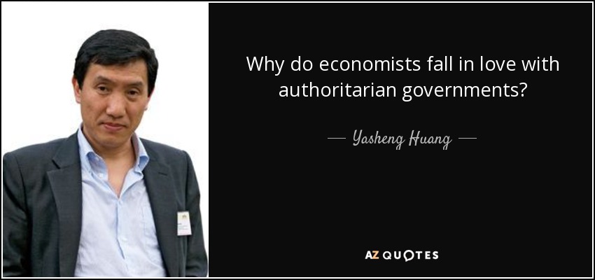 Why do economists fall in love with authoritarian governments? - Yasheng Huang