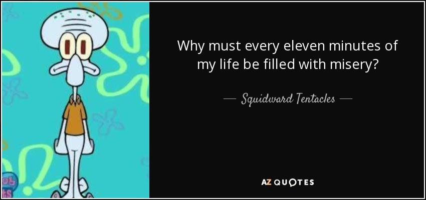 best squidward quotes