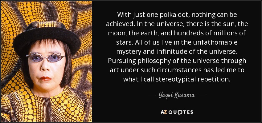 The alchemist of polka dots, Yayoi Kusama creates a vision of