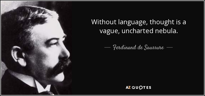 Ferdinand De Saussure Quote Without Language Thought Is A Vague 