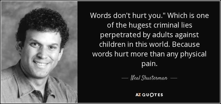 Words don't hurt you.