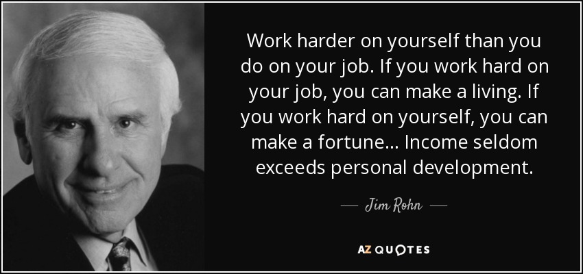 Jim Rohn Quote Work Harder On Yourself Than You Do On Your Job