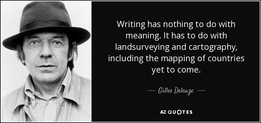 gilles-deleuze-quote-writing-has-nothing-to-do-with-meaning-it-has-to