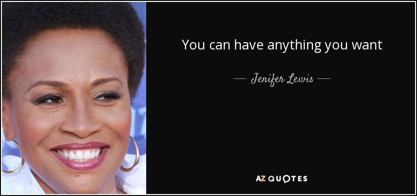 You can have anything you want - Jenifer Lewis