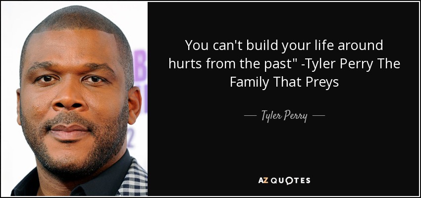 You can't build your life around hurts from the past