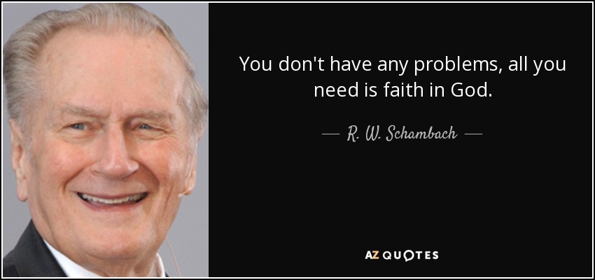Quotes By R W Schambach A Z Quotes