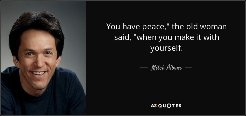 You have peace,