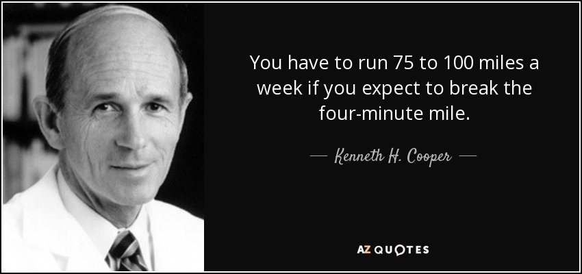 kenneth-h-cooper-quote-you-have-to-run-75-to-100-miles-a-week