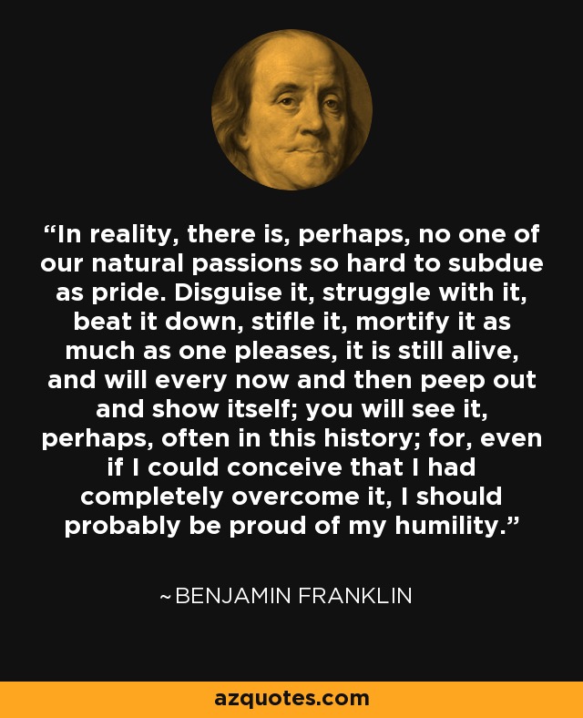 Benjamin Franklin Quote In Reality There Is Perhaps No One Of Our Natural