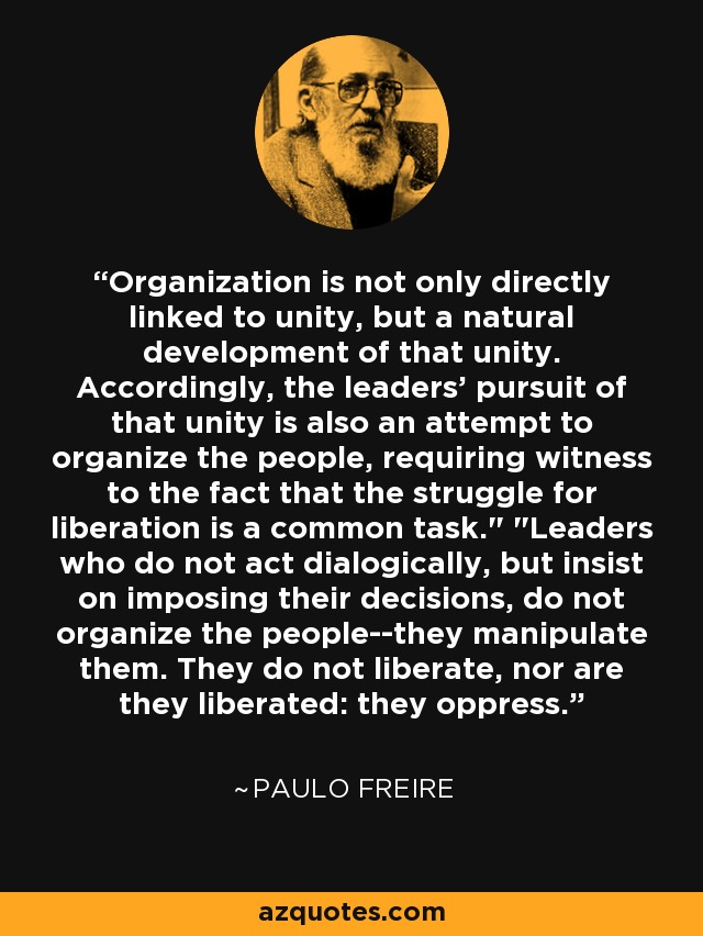 Organization is not only directly linked to unity, but a natural development of that unity. Accordingly, the leaders' pursuit of that unity is also an attempt to organize the people, requiring witness to the fact that the struggle for liberation is a common task.