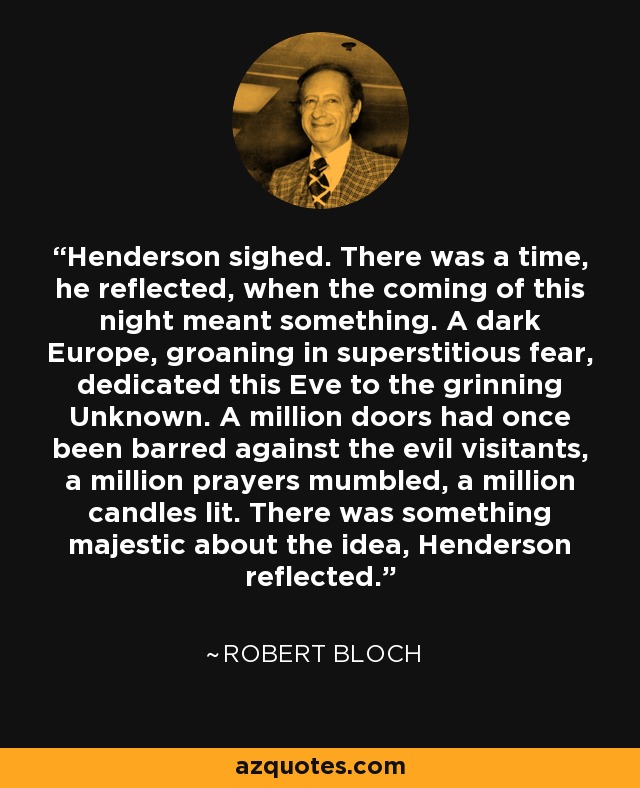 Robert Bloch Quote Henderson Sighed There Was A Time He Reflected When The