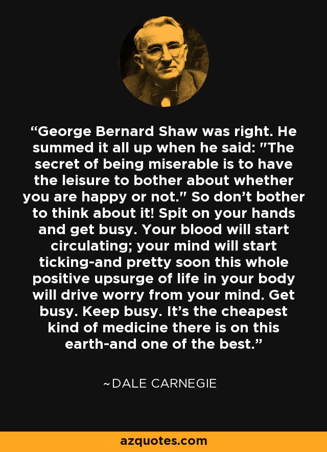 George Bernard Shaw was right. He summed it all up when he said: 