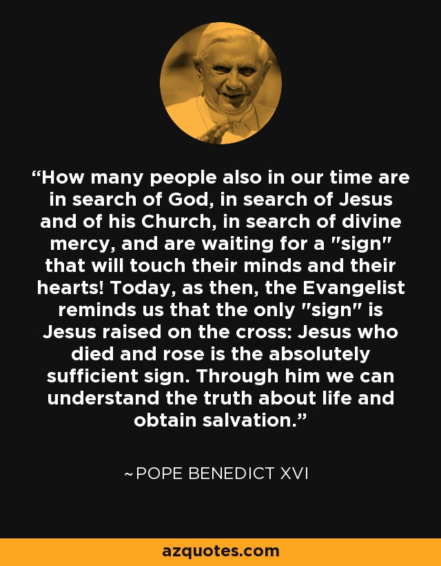 How many people also in our time are in search of God, in search of Jesus and of his Church, in search of divine mercy, and are waiting for a 