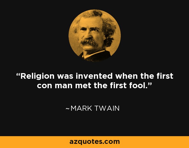 mark-twain-quote-religion-was-invented-when-the-first-con-man-met-the