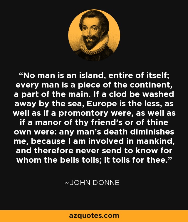 John Donne Quote No Man Is An Island Entire Of Itself Every Man