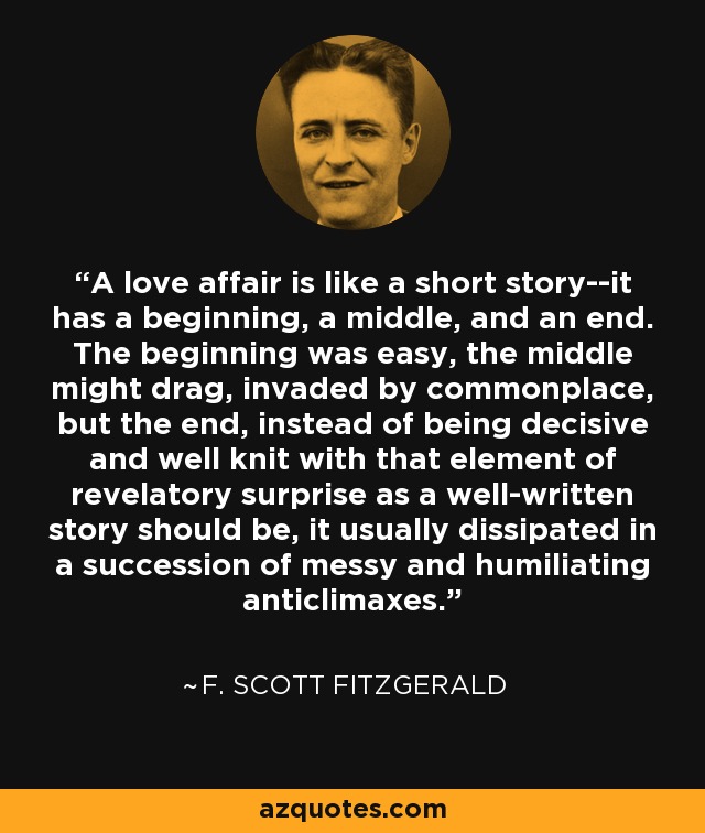 F. Scott Fitzgerald quote: A love affair is like a short story--it has a...