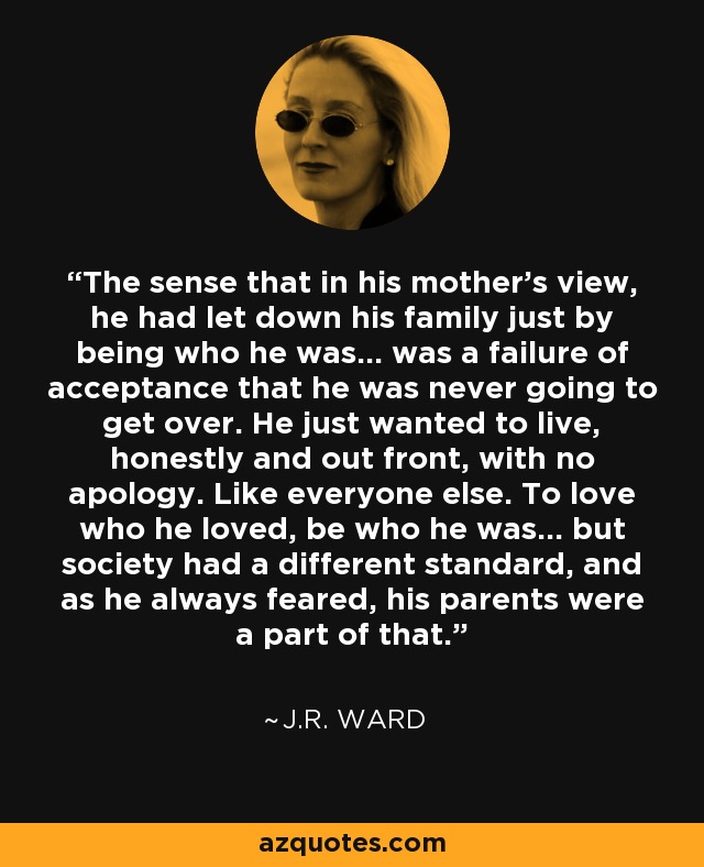 J.R. Ward quote: The sense that in his mother's view, he had let
