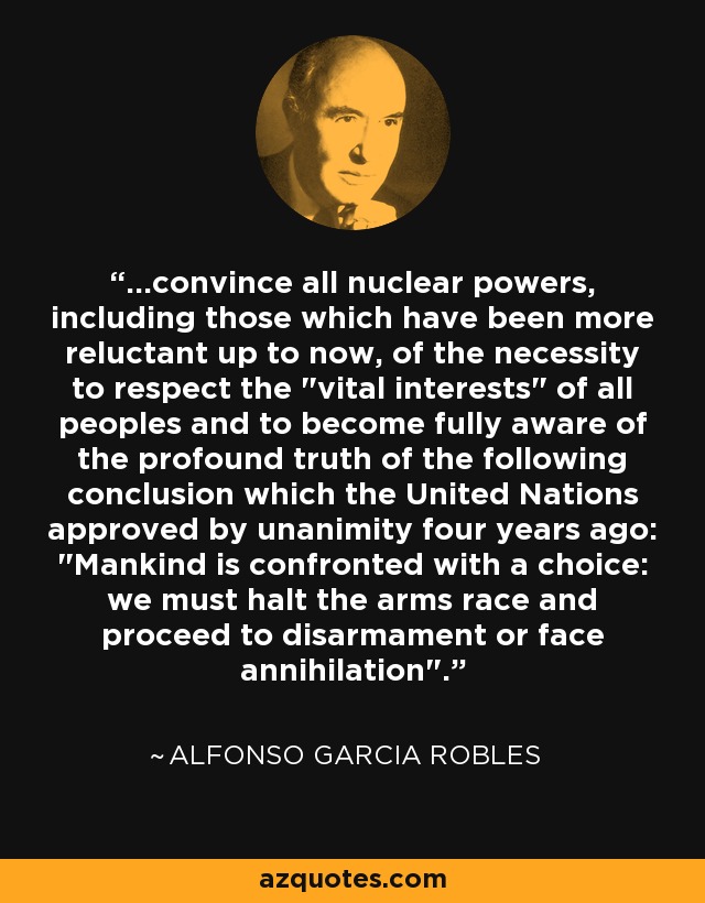 ...convince all nuclear powers, including those which have been more reluctant up to now, of the necessity to respect the 