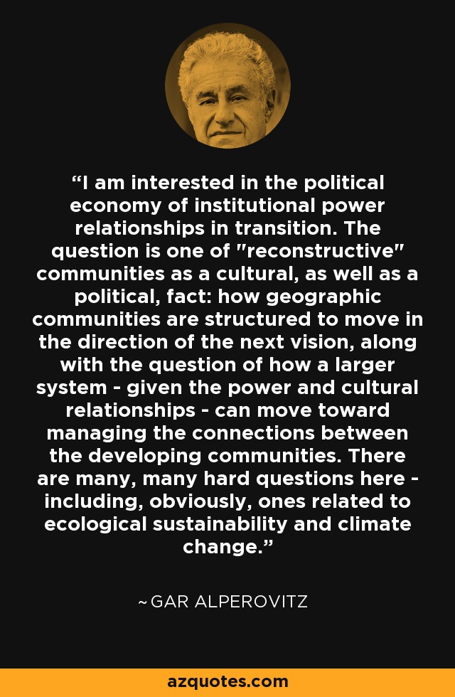 I am interested in the political economy of institutional power relationships in transition. The question is one of 
