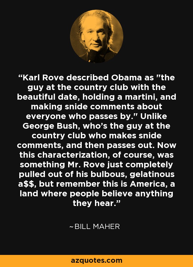 Karl Rove described Obama as 