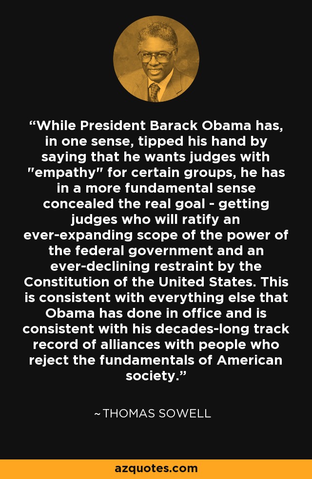 While President Barack Obama has, in one sense, tipped his hand by saying that he wants judges with 