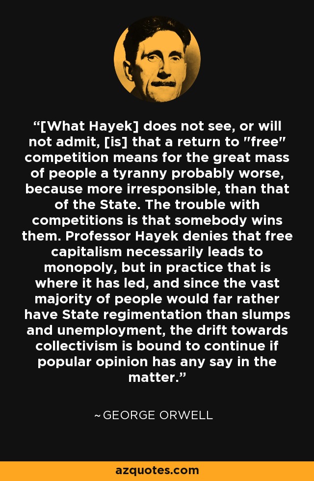 [What Hayek] does not see, or will not admit, [is] that a return to 