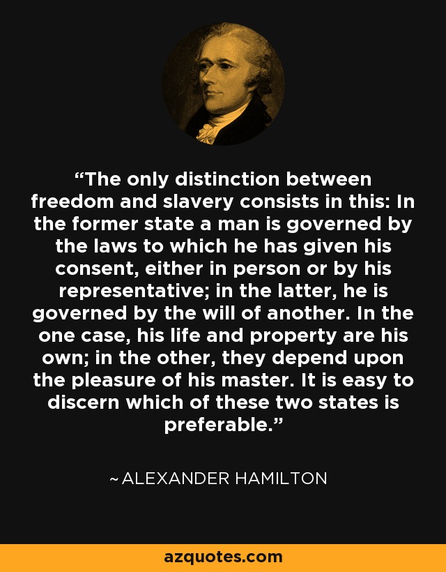 Alexander Hamilton quote: The only distinction between freedom and