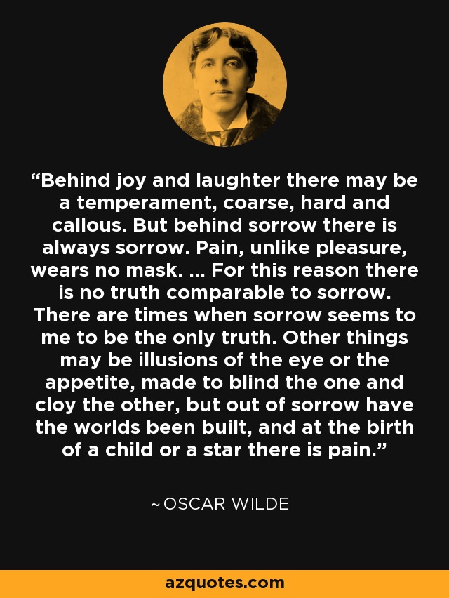 Oscar Wilde Quote Behind Joy And Laughter There May Be A Temperament Coarse