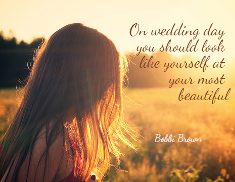 Bobbi Brown picture quote: On wedding day you should look like yourself ...