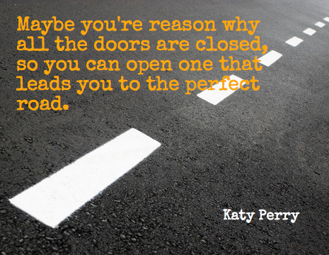 Katy Perry picture quote Maybe a reason why all the doors are