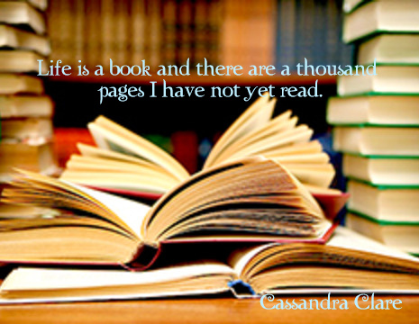 Cassandra Clare picture quote: Life is a book and there are a thousand ...