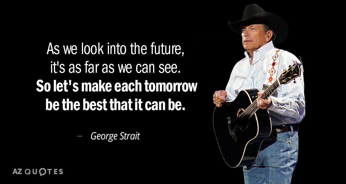 Top 25 Quotes By George Strait Of 66 A Z Quotes
