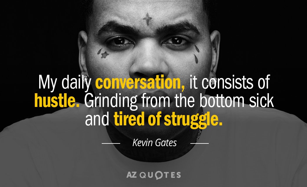 Top 25 Quotes By Kevin Gates Of 57 A Z Quotes