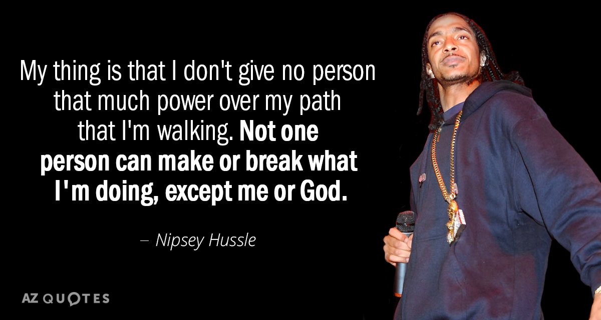 TOP 25 QUOTES BY NIPSEY HUSSLE | A-Z Quotes