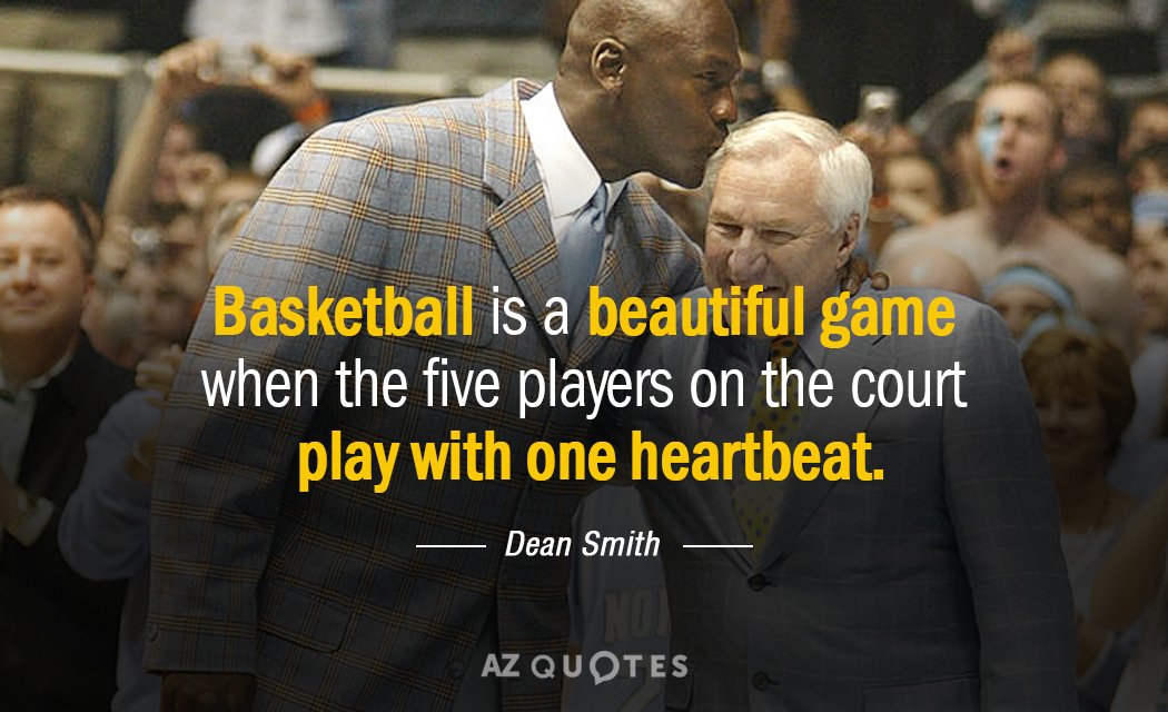 Quotation Dean Smith Basketball Is A Beautiful Game When The Five Players On 130 74 00 
