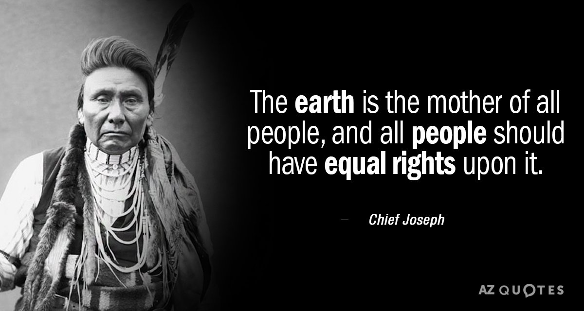  Chief  Joseph quote  The earth is the mother of all people 