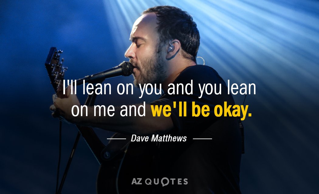 Top 25 Quotes By Dave Matthews Of 188 A Z Quotes