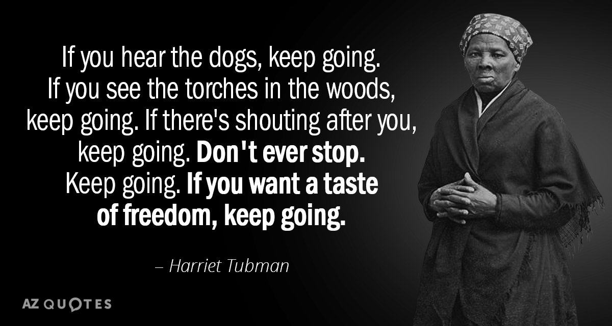 TOP 25 QUOTES BY HARRIET TUBMAN AZ Quotes